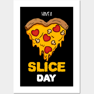 Have a Slice Day Pizza Lover Posters and Art